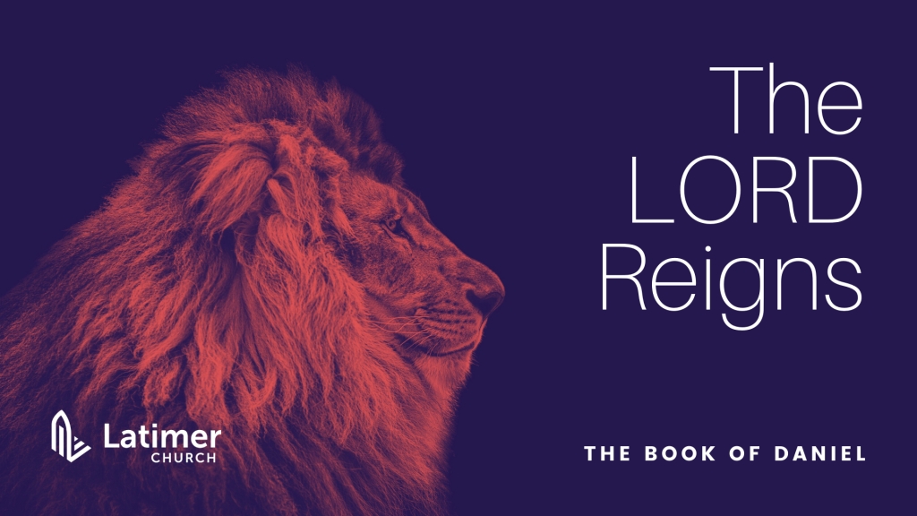 Daniel - The LORD Reigns