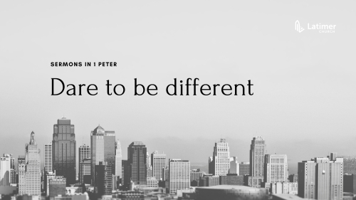 1 Peter - Dare to be Different