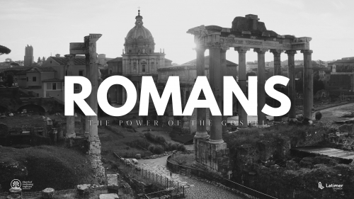 Romans: The Power of the Gospel