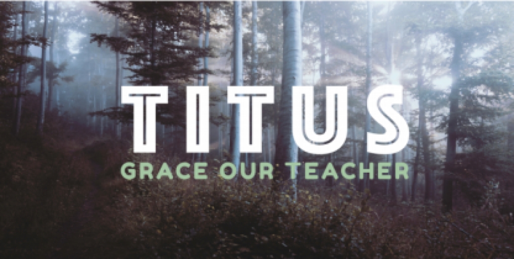 Titus - Grace our Teacher