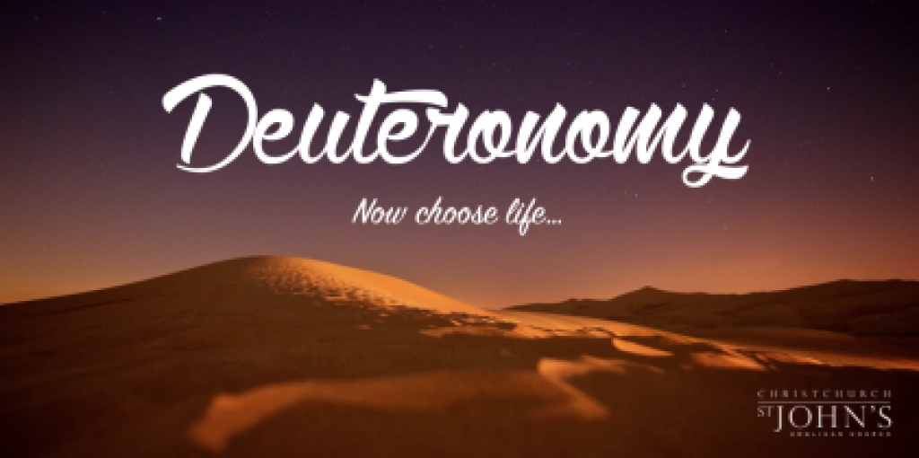 Deuteronomy - Now Choose Life